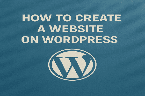 How to Create a Website on WordPress