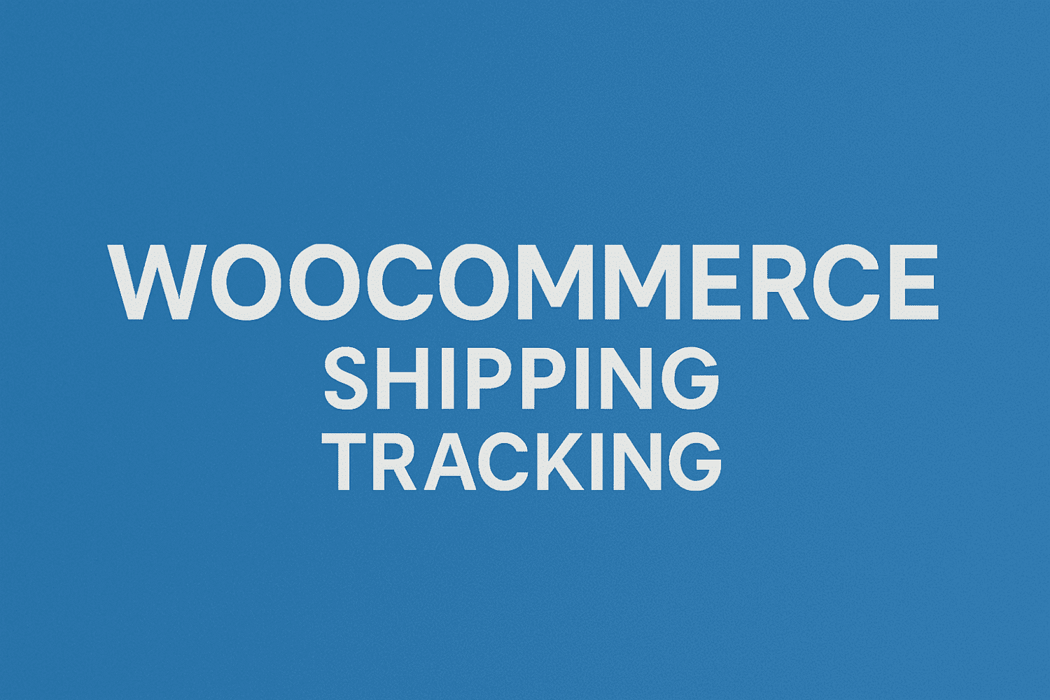 Woocommerce shipping tracking
