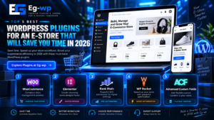 Top 5 Best WordPress Plugins for an E Store That Will Save You Time in 2026